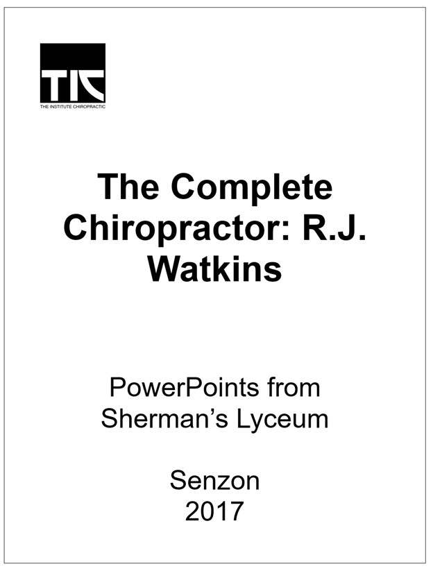 The Complete Chiropractor: R.J. Watkins