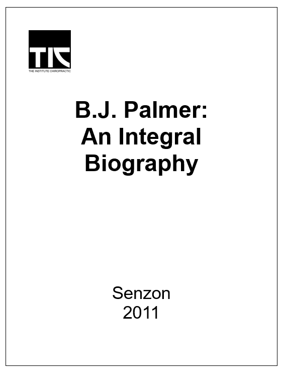 B.J. Palmer:  An Integral Biography